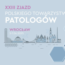 XXIII Zjazd Polskiego Towarzystwa Patologicznego za nami!